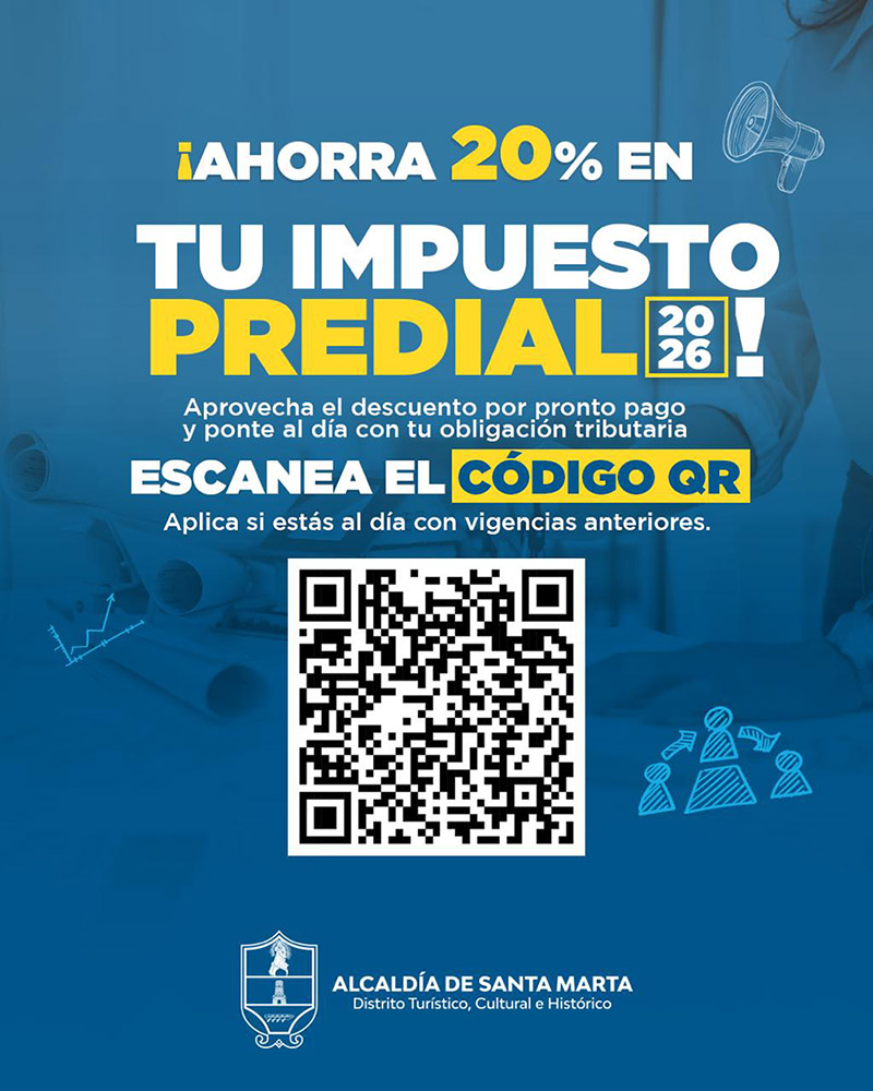 Alcaldía de Santa Marta inicia facturación del Impuesto Predial 2026 con descuento del 20%
